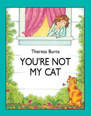 You're Not My Cat(English, Electronic book text, Burns Theresa)