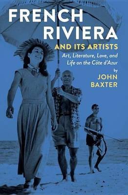 French Riviera and Its Artists(English, Electronic book text, Baxter John)