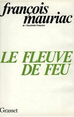 Le Fleuve de Feu(French, Electronic book text, Mauriac Francois)