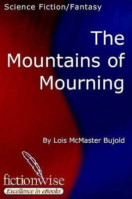 The Mountains of Mourning(English, Electronic book text, Bujold Lois McMaster)