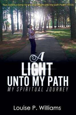 A Light Unto My Path(English, Paperback, Williams Louise P)