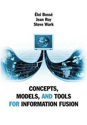 Concepts, Models, and Tools for Information Fusion(English, Electronic book text, Bosse Eloi)