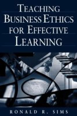 Teaching Business Ethics for Effective Learning(English, Hardcover, Sims Ronald R.)