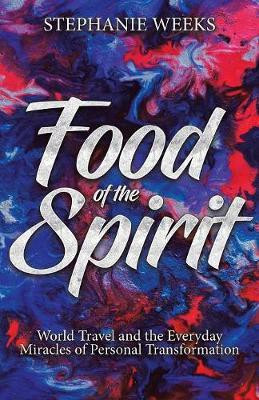 Food of the Spirit(English, Paperback, Weeks Stephanie)