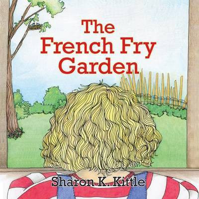 French Fry Garden(English, Paperback, Kittle Sharon K)
