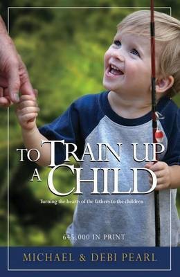 To Train Up a Child(English, Electronic book text, Pearl Michael)