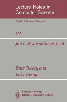 Trace Theory and VLSI Design(English, Electronic book text, Snepscheut Jan L a Van De)