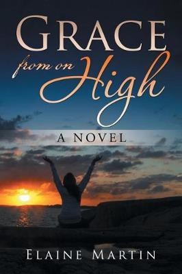 Grace from on High(English, Paperback, Martin Elaine)