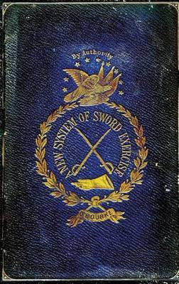 A New System of Sword Exercise(English, Paperback, O'Rourke Matthew)