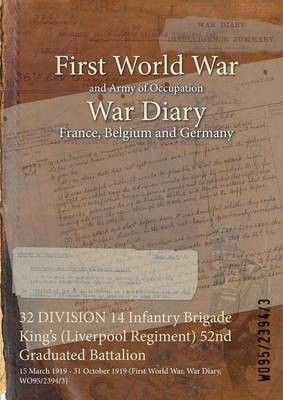 32 DIVISION 14 Infantry Brigade King's (Liverpool Regiment) 52nd Graduated Battalion(English, Paperback, unknown)