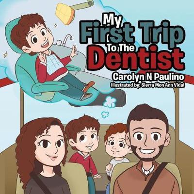My First Trip to the Dentist(English, Paperback, Paulino Carolyn N)