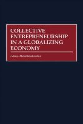 Collective Entrepreneurship in a Globalizing Economy(English, Hardcover, Mourdoukoutas Panos)