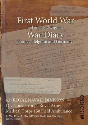 63 (Royal Naval) Division First World War - War Diary(English, Paperback, Wo95, 3106, 3)