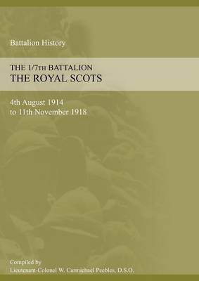 1/7th BATTALION THE ROYAL SCOTS 4th August 1914 to 11 November 1918(English, Paperback, Carmichael Peebles W)