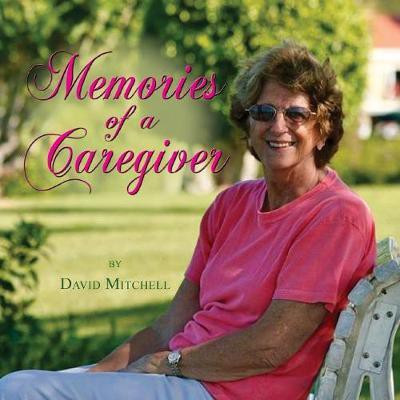 Memories of a Caregiver(English, Paperback, Mitchell David)