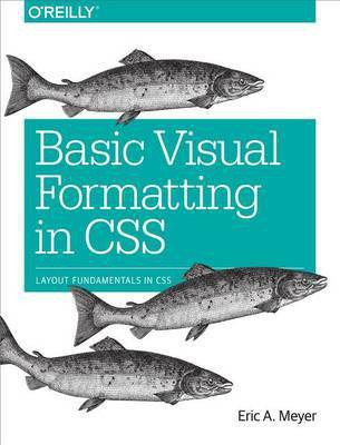 Basic Visual Formatting in CSS(English, Electronic book text, Meyer Eric A)