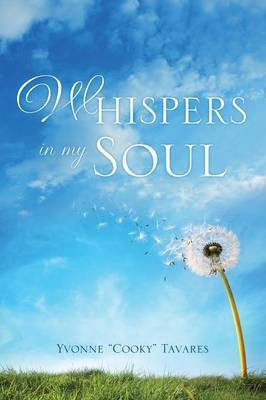 Whispers in My Soul(English, Paperback, Tavares Yvonne Cooky)