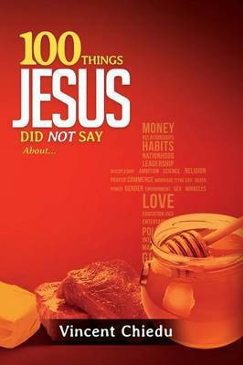 100 Things Jesus Did Not Say(English, Paperback, Chiedu Vincent)