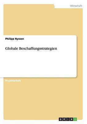 Risiken, Chancen und Prozesse der globalen Beschaffungsstrategien(German, Paperback, Nyssen Philipp)