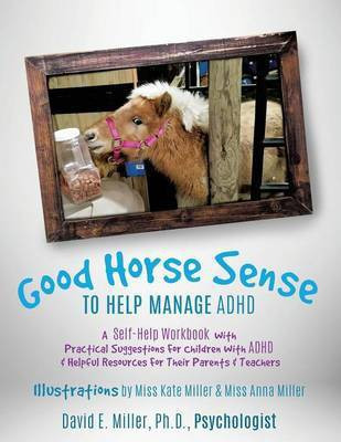Good Horse Sense to Help Manage ADHD(English, Paperback, Miller Psychologist David E PH D)