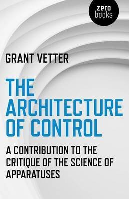 The Architecture of Control(English, Electronic book text, Vetter Grant)