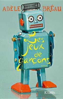 Les Jeux de Garcons(French, Electronic book text, Breau Adele)