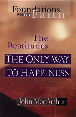 The Only Way to Happiness(English, Electronic book text, MacArthur John F)