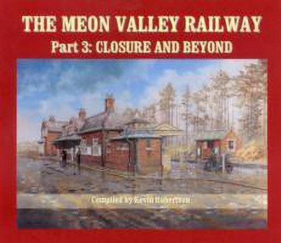The Meon Valley Railway, Part 3: Closure and Beyond(English, Hardcover, Robertson Kevin)