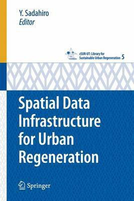 Spatial Data Infrastructure for Urban Regeneration(English, Electronic book text, Sadahiro Yukio)