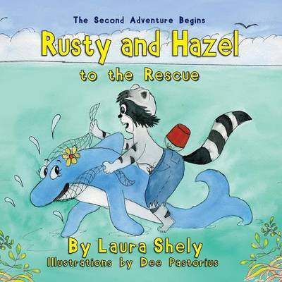 Rusty and Hazel to the Rescue(English, Paperback, Shely Laura)