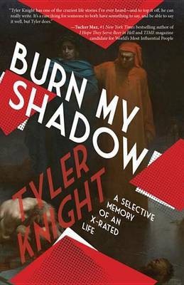 Burn My Shadow(English, Electronic book text, Knight Tyler)