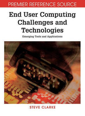 End User Computing Challenges and Technologies: Emerging Tools and Applications(English, Electronic book text, unknown)