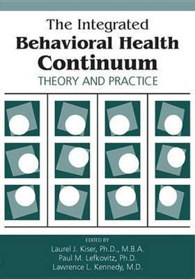 The Integrated Behavioral Health Continuum(English, Electronic book text, Kiser Laurel J)
