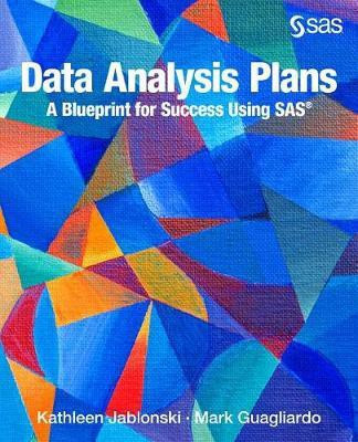 Data Analysis Plans: A Blueprint for Success Using SAS(English, Electronic book text, Jablonski Kathleen)