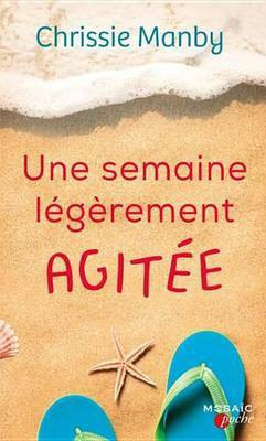 Une Semaine Legerement Agitee(French, Electronic book text, Manby Chrissie)