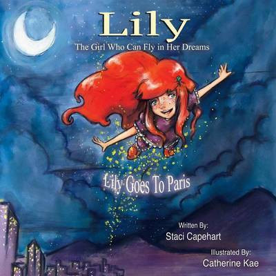 Lily the Girl Who Can Fly in Her Dreams(English, Paperback, Capehart Staci)