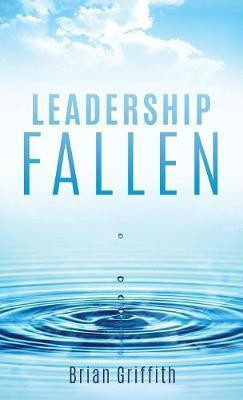 Leadership Fallen(English, Hardcover, Griffith Brian)