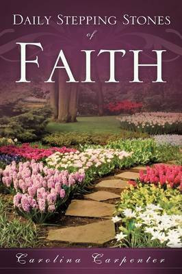 Daily Stepping Stones of Faith(English, Paperback, Carpenter Carolina)