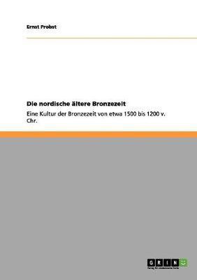 Die nordische altere Bronzezeit(German, Paperback, Probst Ernst)