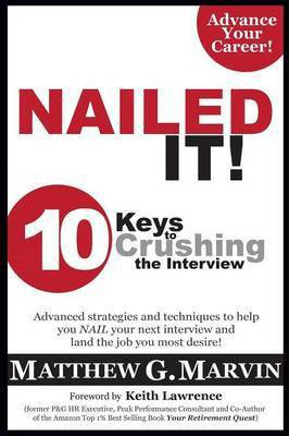NAILED IT! 10 Keys to Crushing the Interview(English, Paperback, Marvin Matthew G)