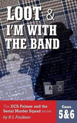 Loot & I'm With The Band(English, Paperback, B L Faulkner)