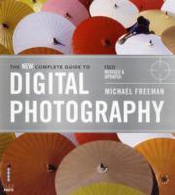The New Complete Guide to Digital Photography(English, Paperback, Freeman Michael)