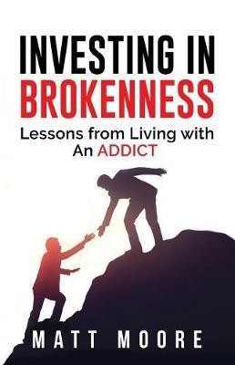 Investing in Brokenness(English, Paperback, Moore Matt)