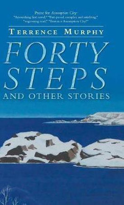 Forty Steps and Other Stories(English, Hardcover, Murphy Terrence)