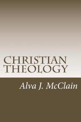 Christian Theology(English, Paperback, McClain Alva J)