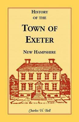 History of the Town of Exeter, New Hampshire(English, Paperback, Bell Charles H)