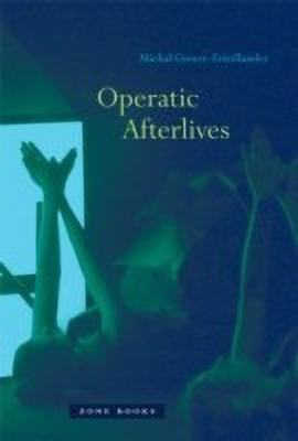 Operatic Afterlives(English, Hardcover, Grover-Friedlander Michal)