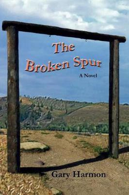 The Broken Spur(English, Paperback, Harmon Gary)