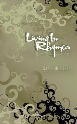 Living In Rhymes(English, Paperback, Pierce Katie Jo)