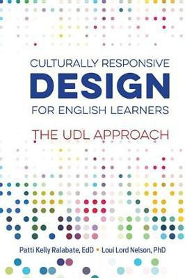 Culturally Responsive Design for English Learners(English, Electronic book text, PH D Ralabate Patti Kelly)